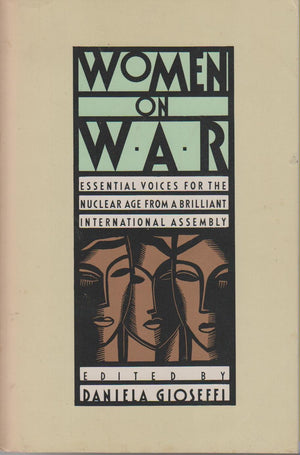 Women On War: Essential Voices For The Nuclear Age From A Brilliant International Assembly-used