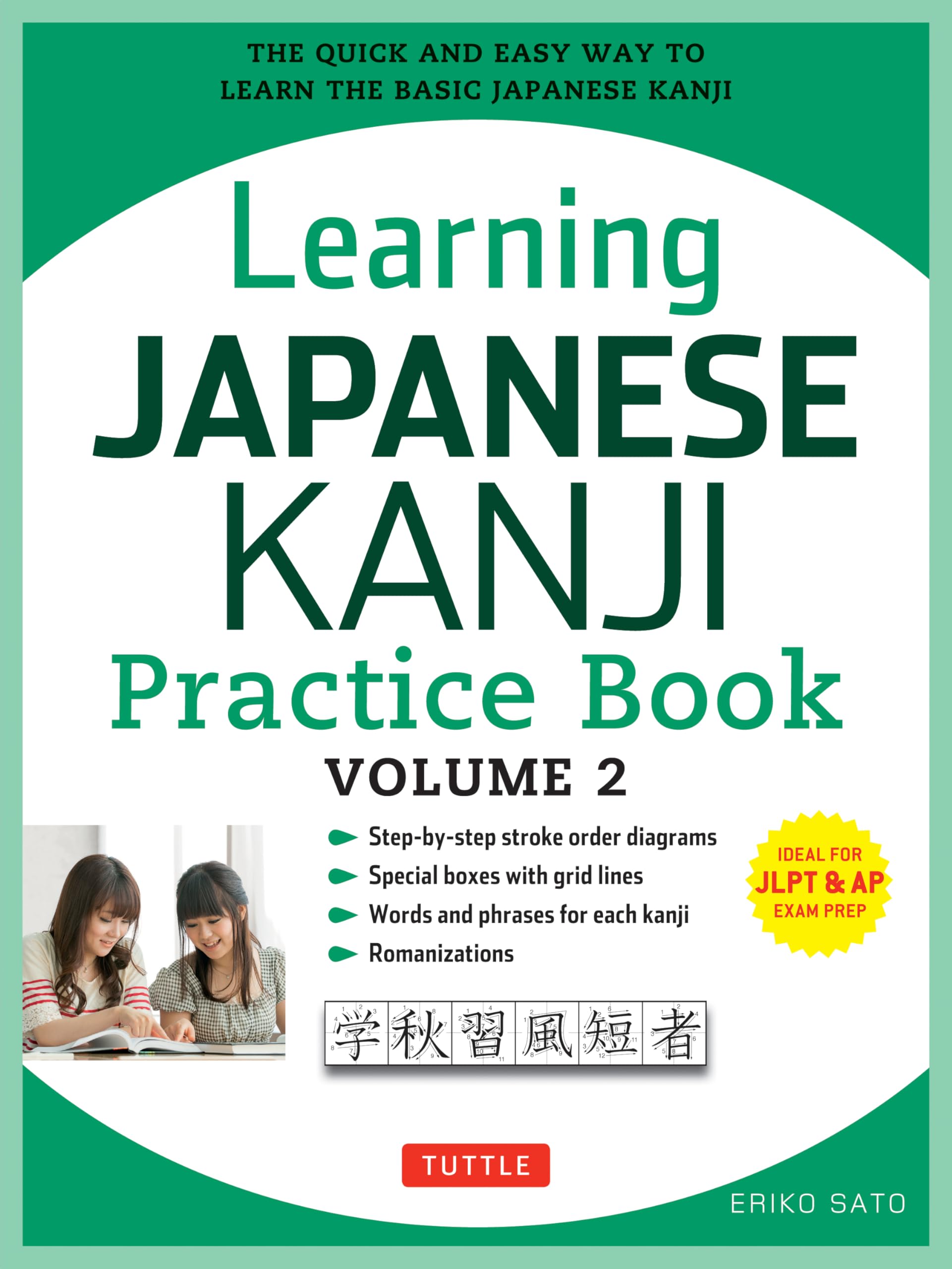 Learning Japanese Kanji Practice Book Volume 2: (JLPT Level N4 & AP Exam) The Quick and Easy Way to Learn the Basic Japanese Kan,New