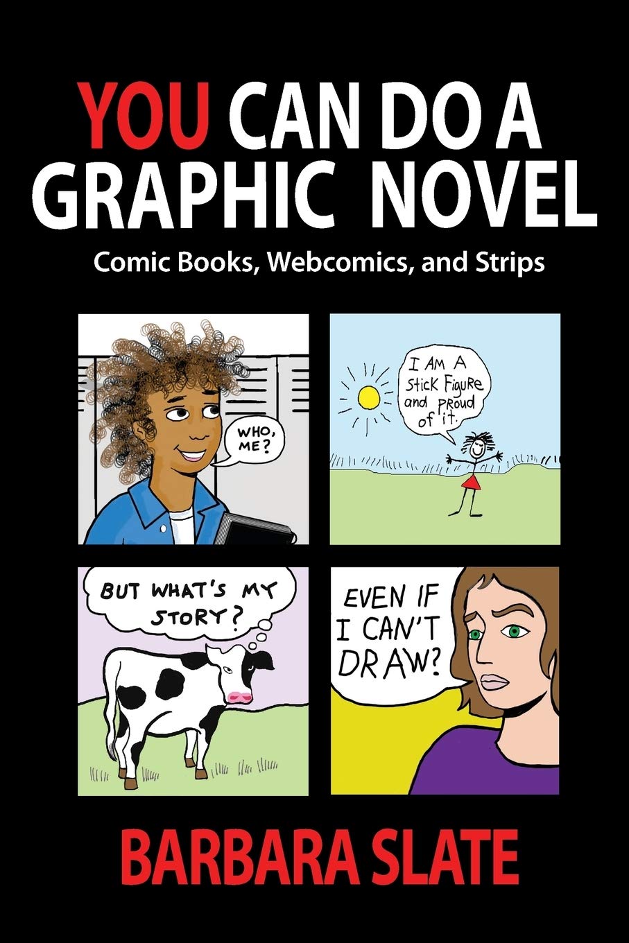 You Can Do a Graphic Novel: Comic Books, Webcomics, and Strips,Used