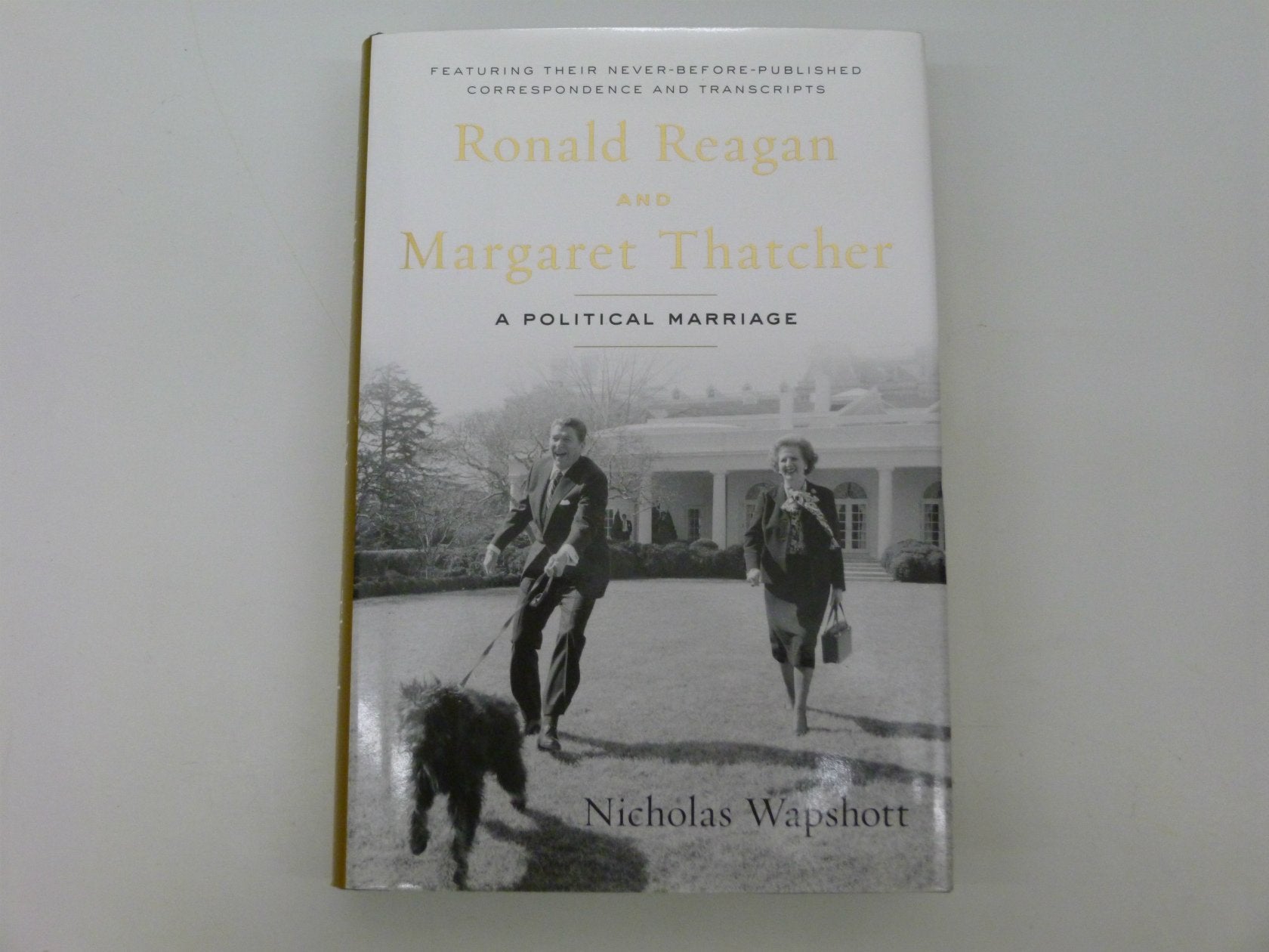 Ronald Reagan And Margaret Thatcher: A Political Marriage,New