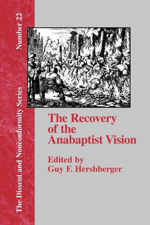 The Recovery of the Anabaptist Vision (Dissent and Nonconformity),Used