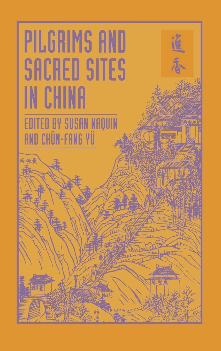 Pilgrims and Sacred Sites in China (Volume 15) (Studies on China),Used