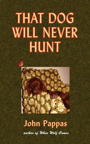 That Dog Will Never Hunt: Stories,Used
