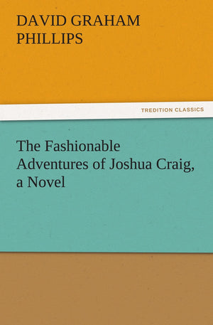 The Fashionable Adventures of Joshua Craig, a Novel,Used