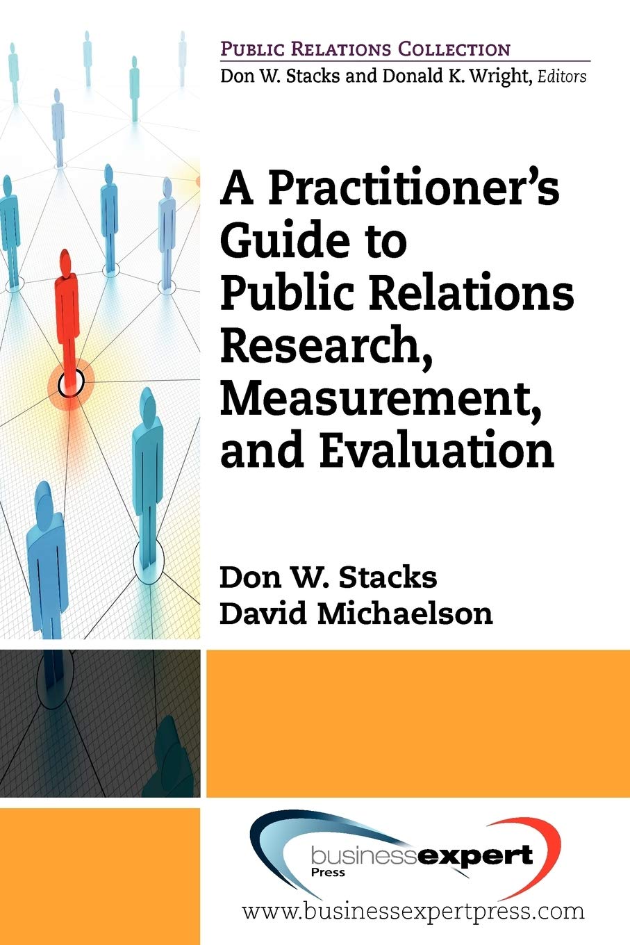A Practitioner's Guide to Public Relations Research, Measurement and Evaluation (Public Relations Collection),New