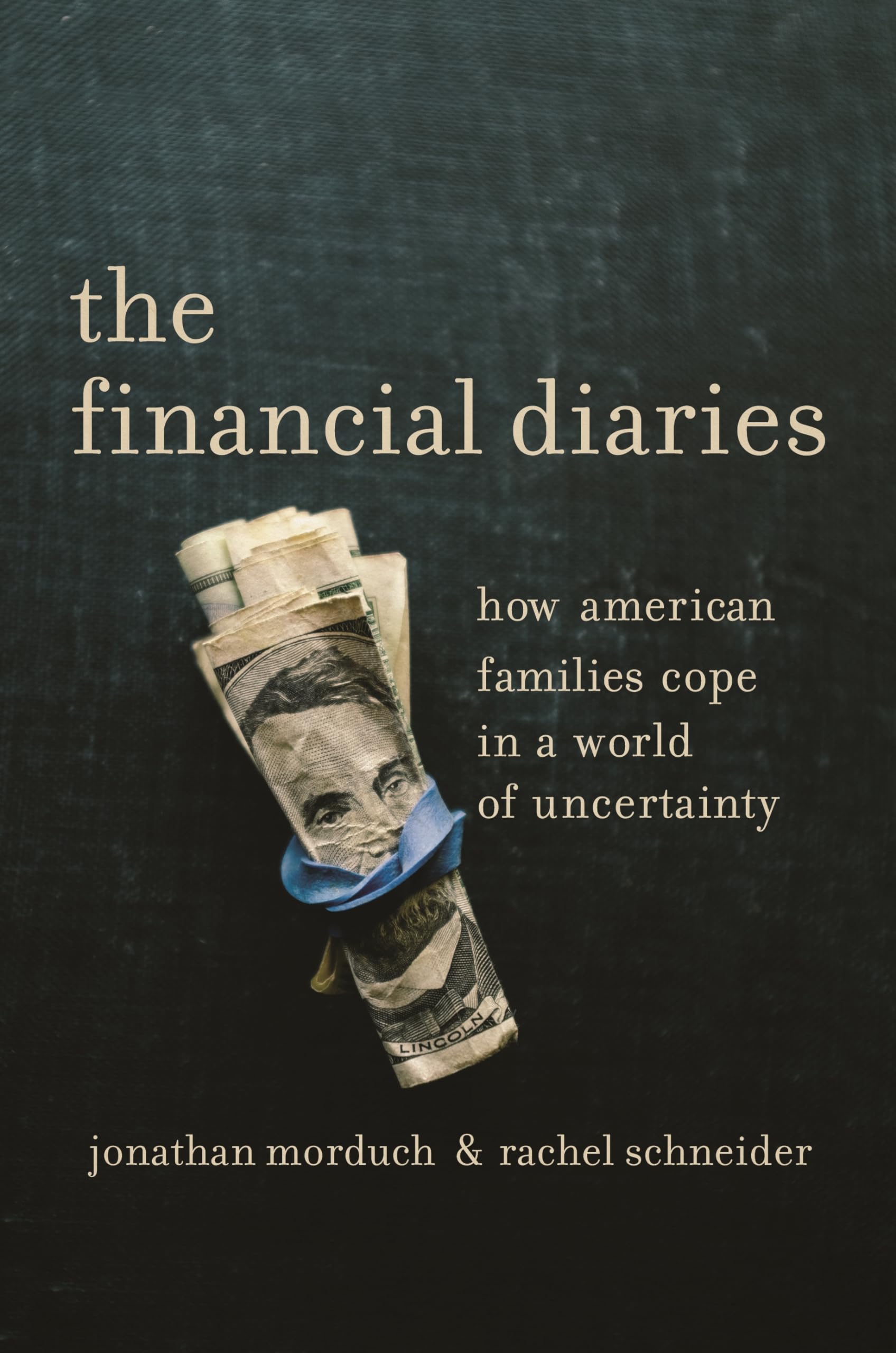 The Financial Diaries: How American Families Cope in a World of Uncertainty,New