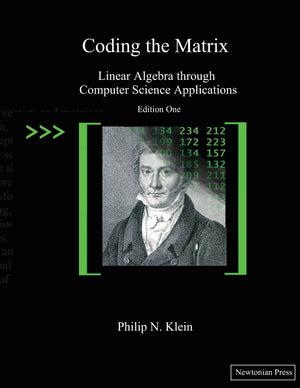 Coding the Matrix: Linear Algebra through Applications to Computer Science,Used