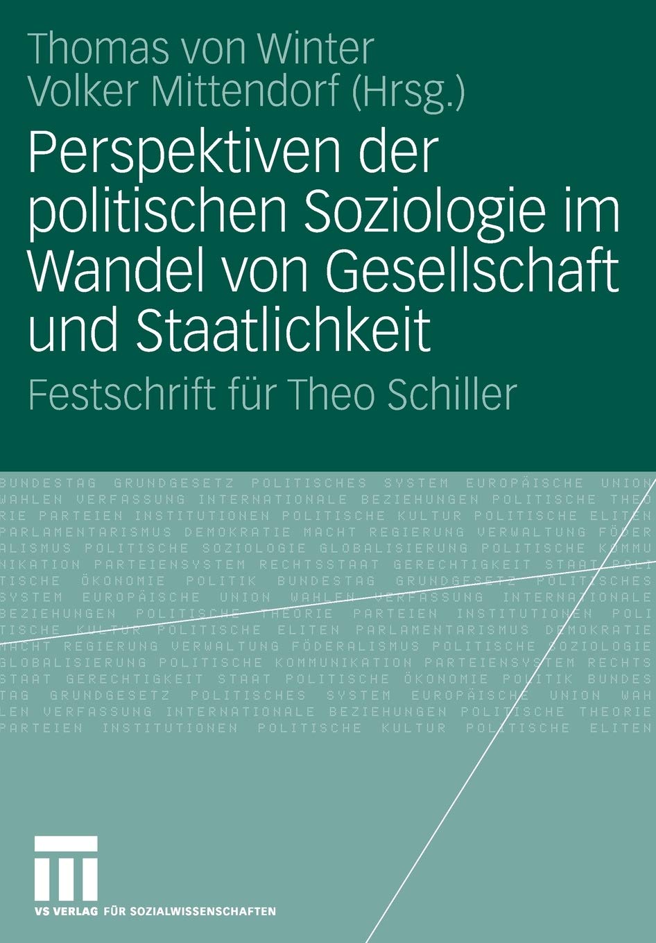 Perspektiven der politischen Soziologie im Wandel von Gesellschaft und Staatlichkeit: Festschrift fr Theo Schiller (German Editi,Used