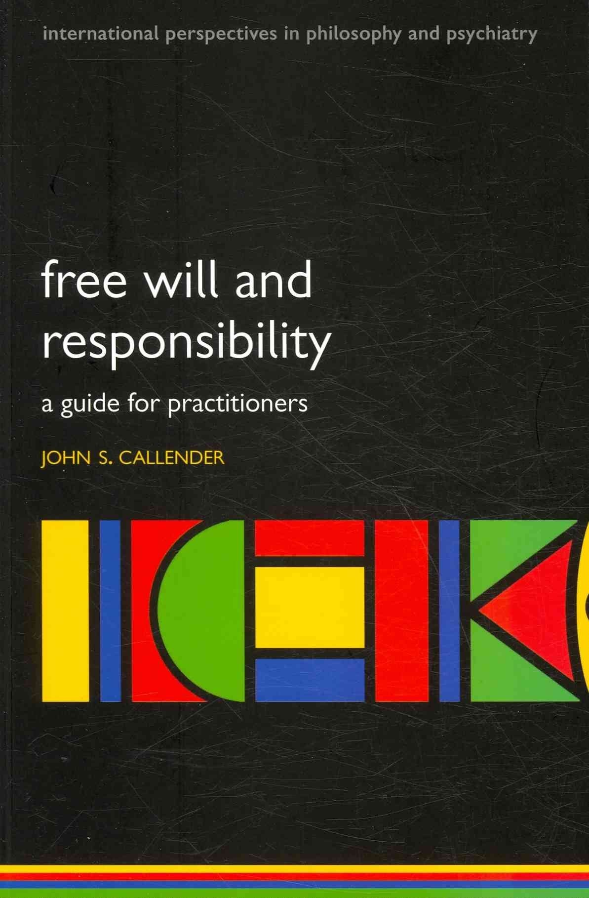 Free will and responsibility (International Perspectives in Philosophy and Psychiatry),Used