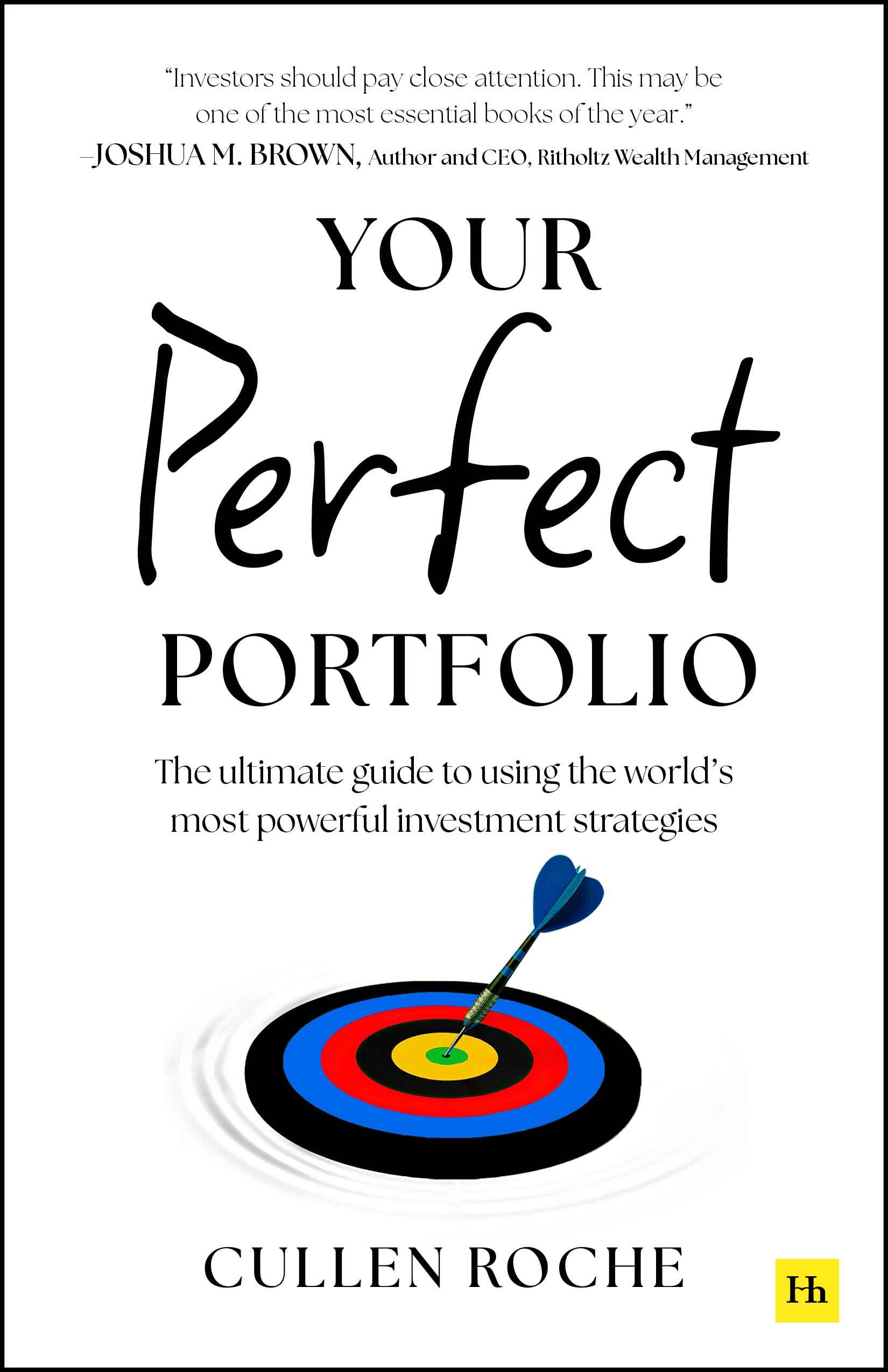 Your Perfect Portfolio: The ultimate guide to using the worlds most powerful investing strategies
