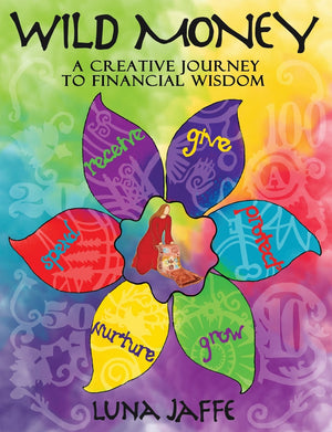Wild Money: A Creative Journey to Financial Wisdom,Used