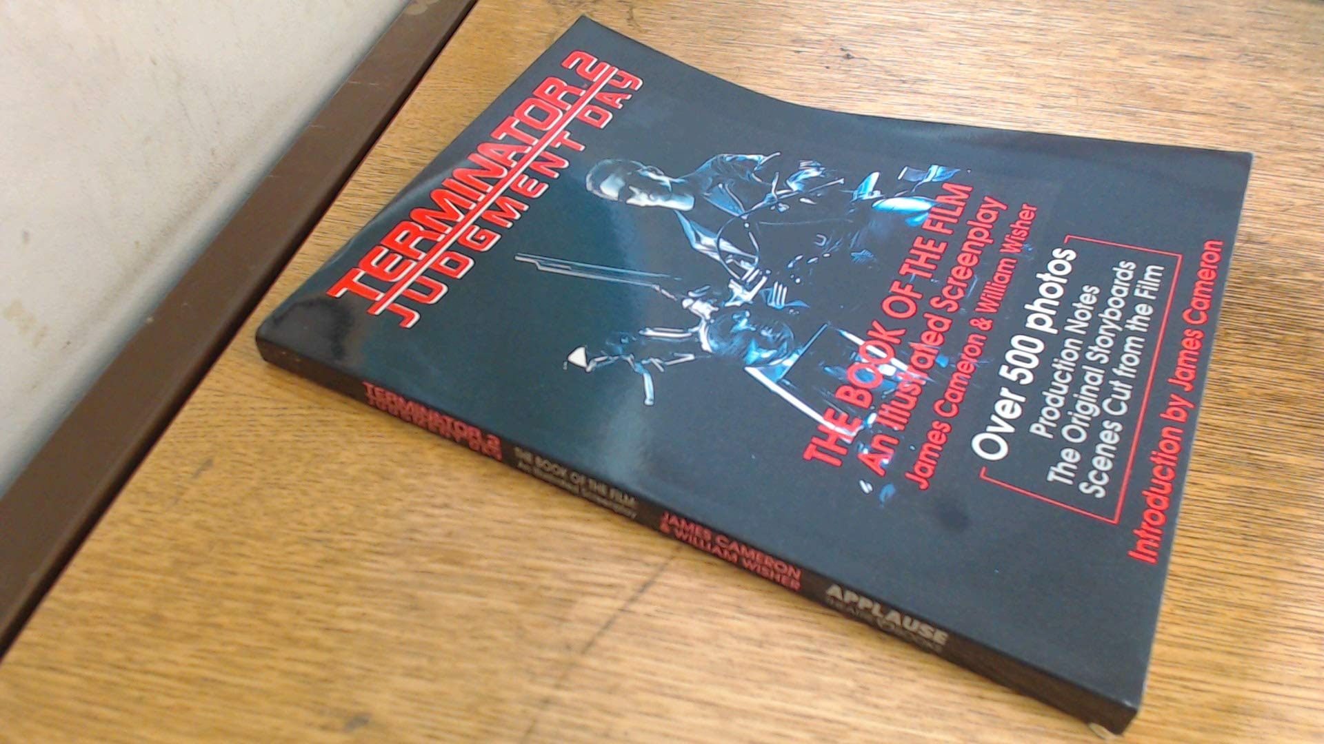 Terminator 2: Judgment Day The Book of the Film An Illustrated Screenplay (Applause Screenplay Series),Used
