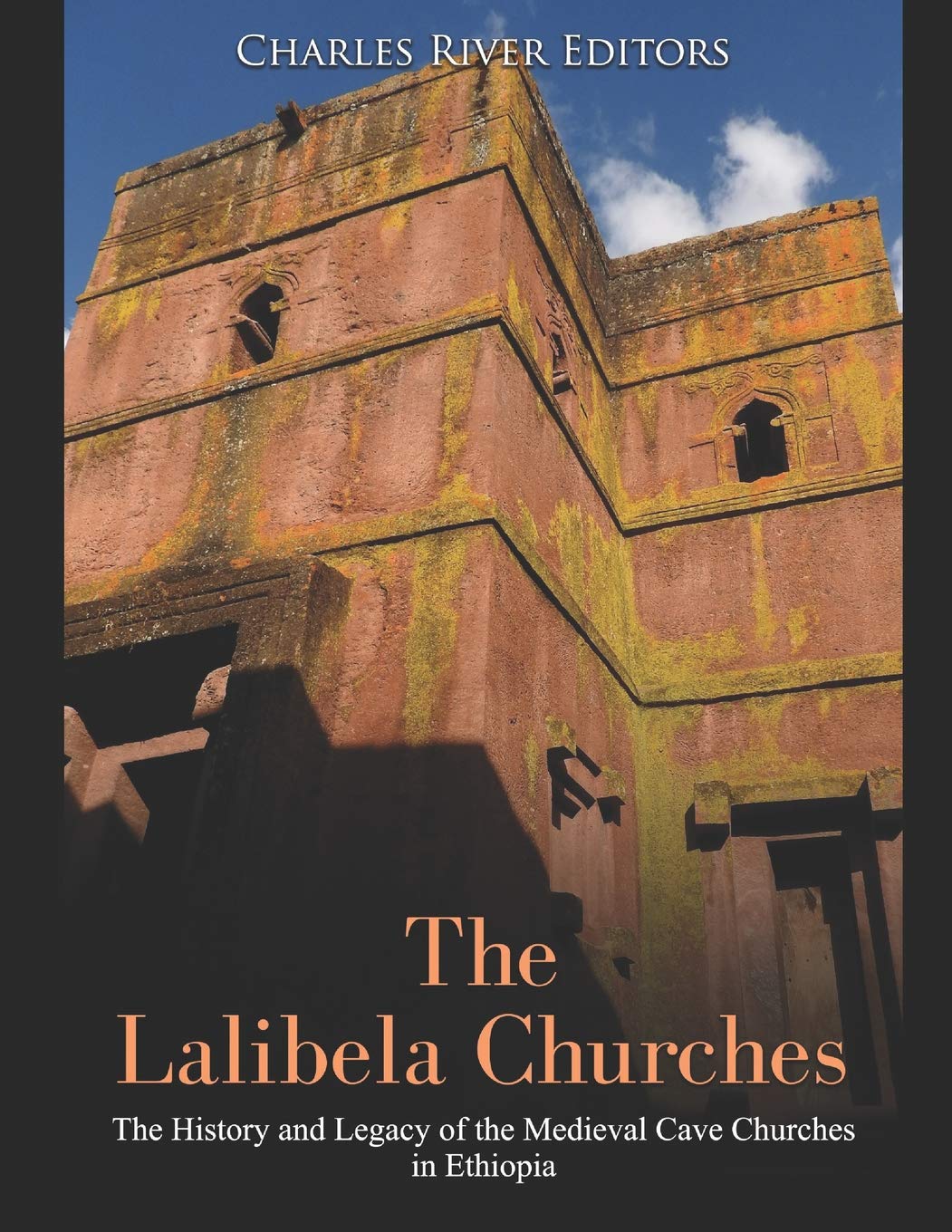 The Lalibela Churches: The History and Legacy of the Medieval Cave Churches in Ethiopia,Used