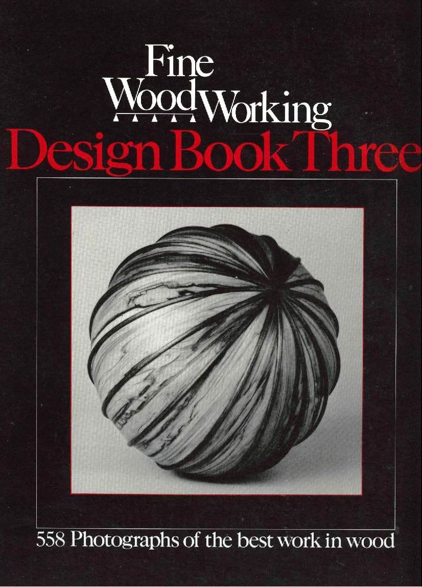 Fine Woodworking: Design Book 3 (558 Photographs of the Best Work in Wood by 540 Craftspeople),Used