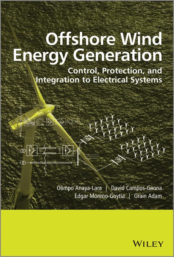 Offshore Wind Energy Generation: Control, Protection, and Integration to Electrical Systems,Used