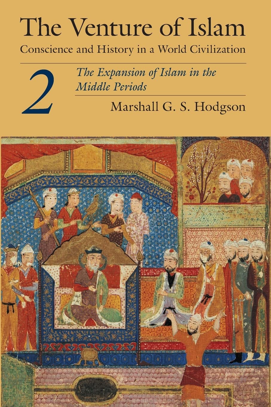 The Venture of Islam, Volume 2: The Expansion of Islam in the Middle Periods,Used