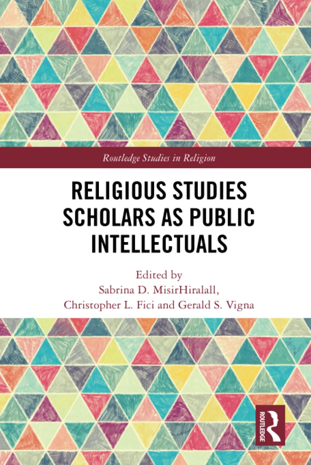 Religious Studies Scholars As Public Intellectuals (Routledge Studies In Religion),Used