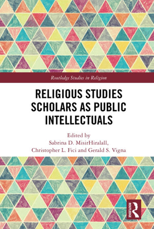 Religious Studies Scholars As Public Intellectuals (Routledge Studies In Religion),Used
