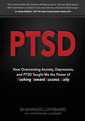 Ptsd: How Overcoming Anxiety, Depression, and PTSD Taught Me the Power of Pushing Toward Success Daily,Used
