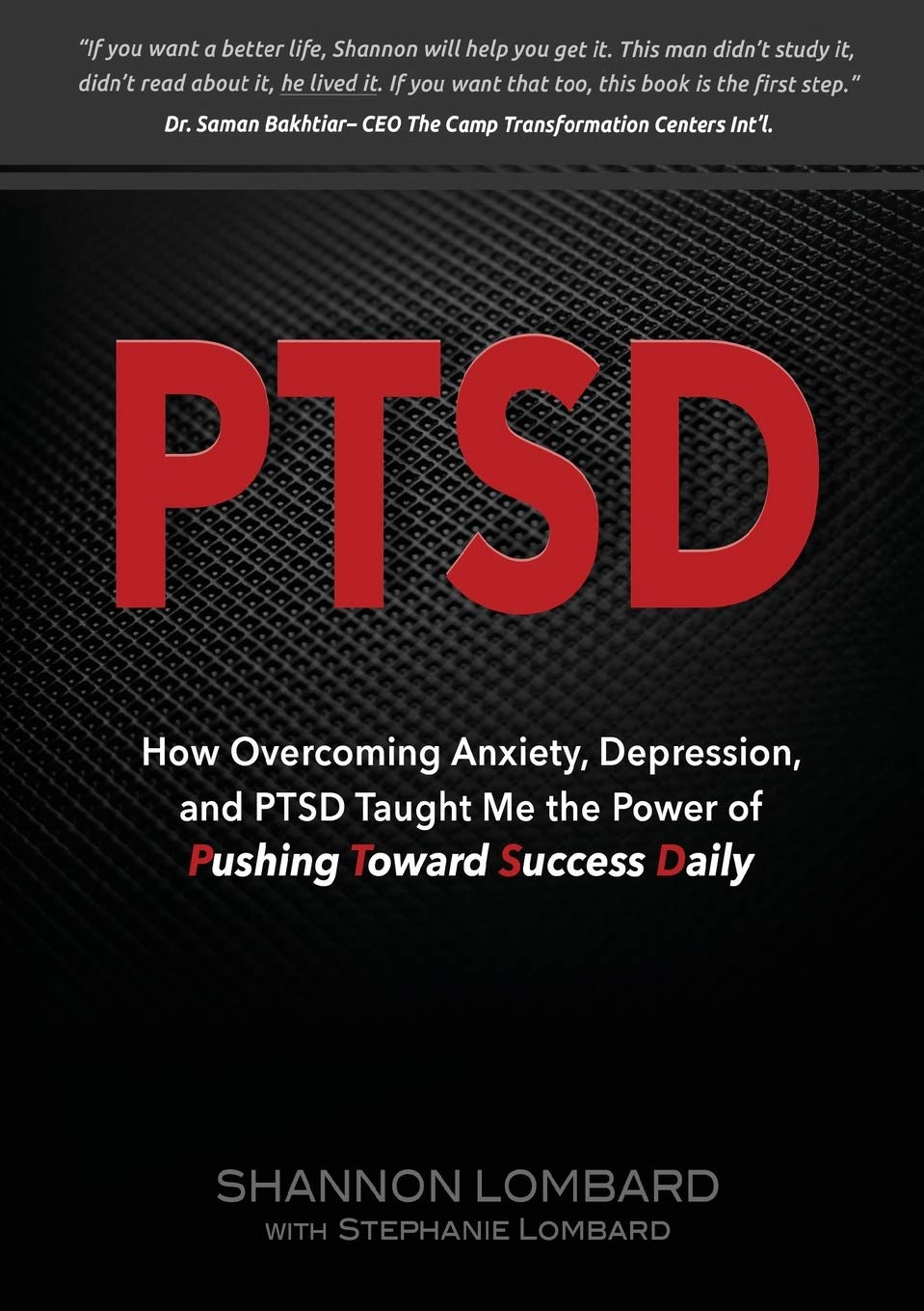 Ptsd: How Overcoming Anxiety, Depression, and PTSD Taught Me the Power of Pushing Toward Success Daily,Used
