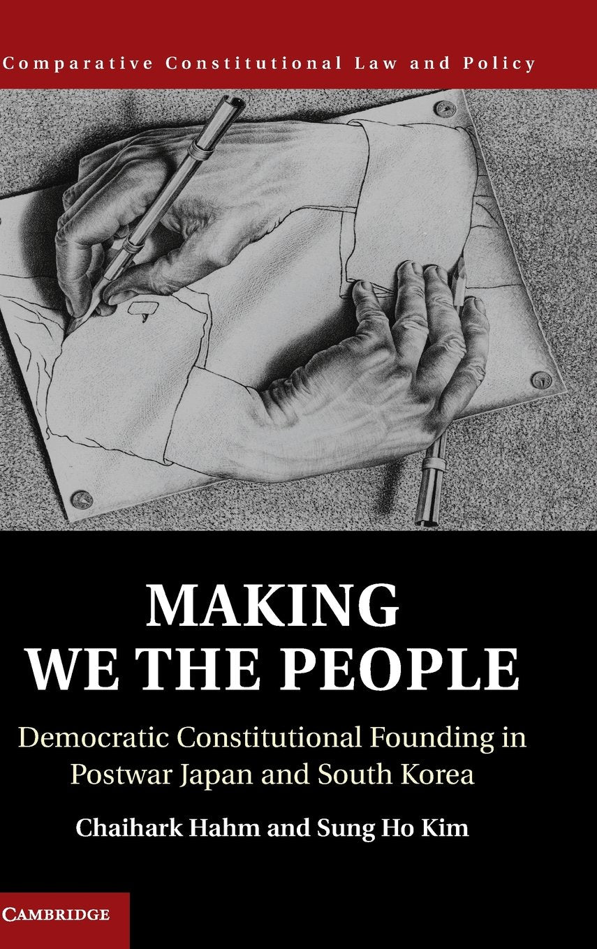 Making We the People: Democratic Constitutional Founding in Postwar Japan and South Korea (Comparative Constitutional Law and Po,Used