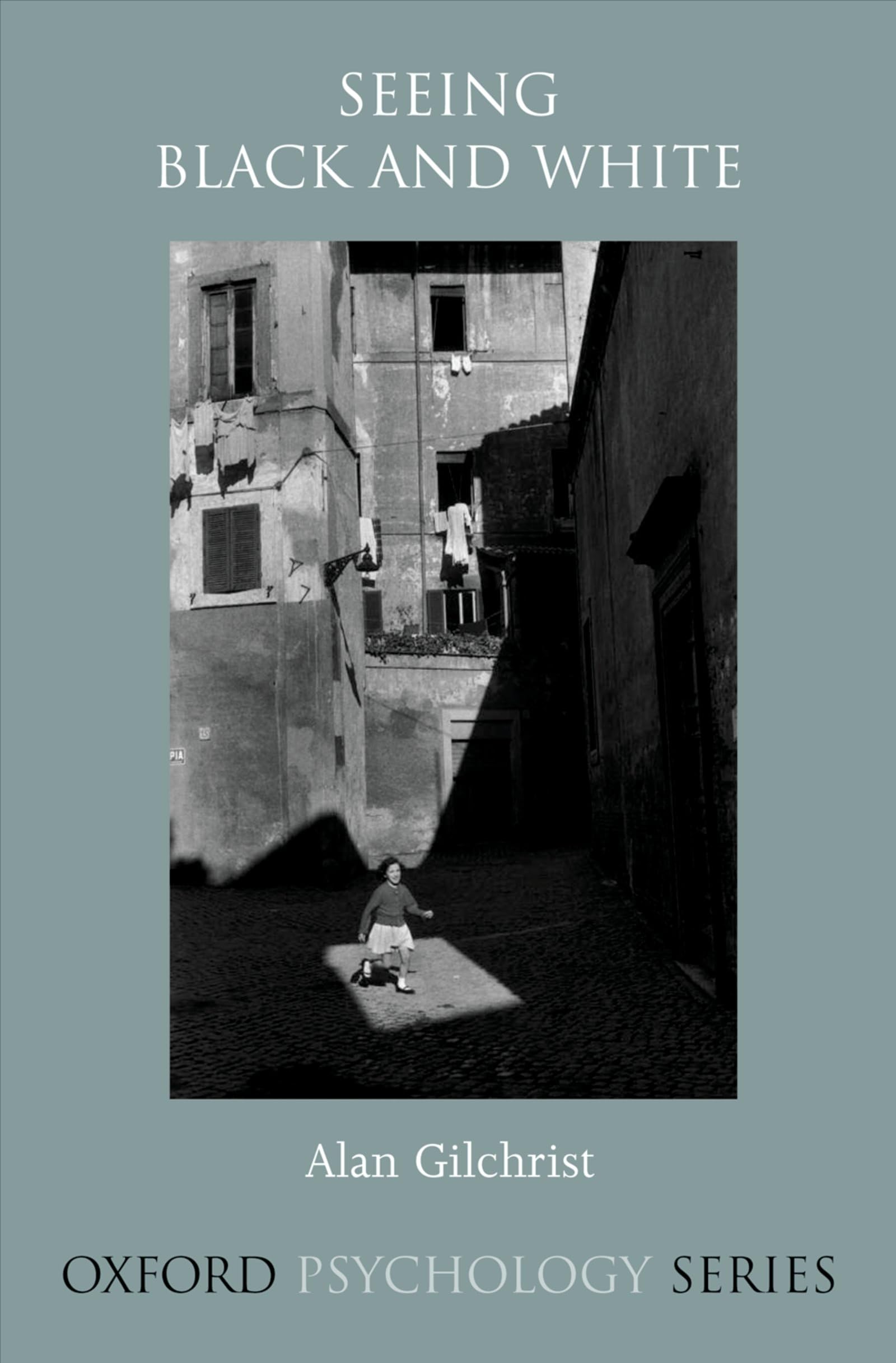 Seeing Black and White (Oxford Psychology Series),New