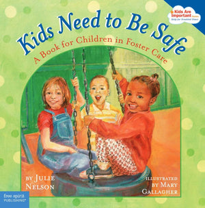 Kids Need to Be Safe: A Book for Children in Foster Care (Kids Are Important),Used