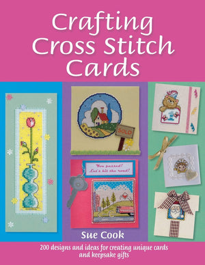 Crafting Cross Stitch Cards: 200 Designs and Ideas for Creating Unique Cards and Keepsake Gifts,New