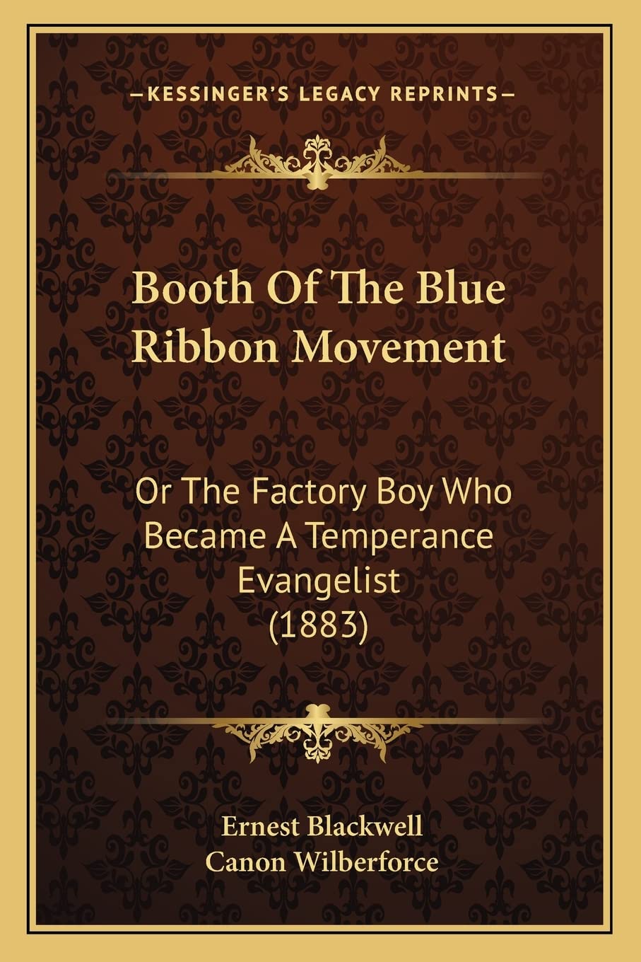 Booth Of The Blue Ribbon Movement: Or The Factory Boy Who Became A Temperance Evangelist (1883),Used