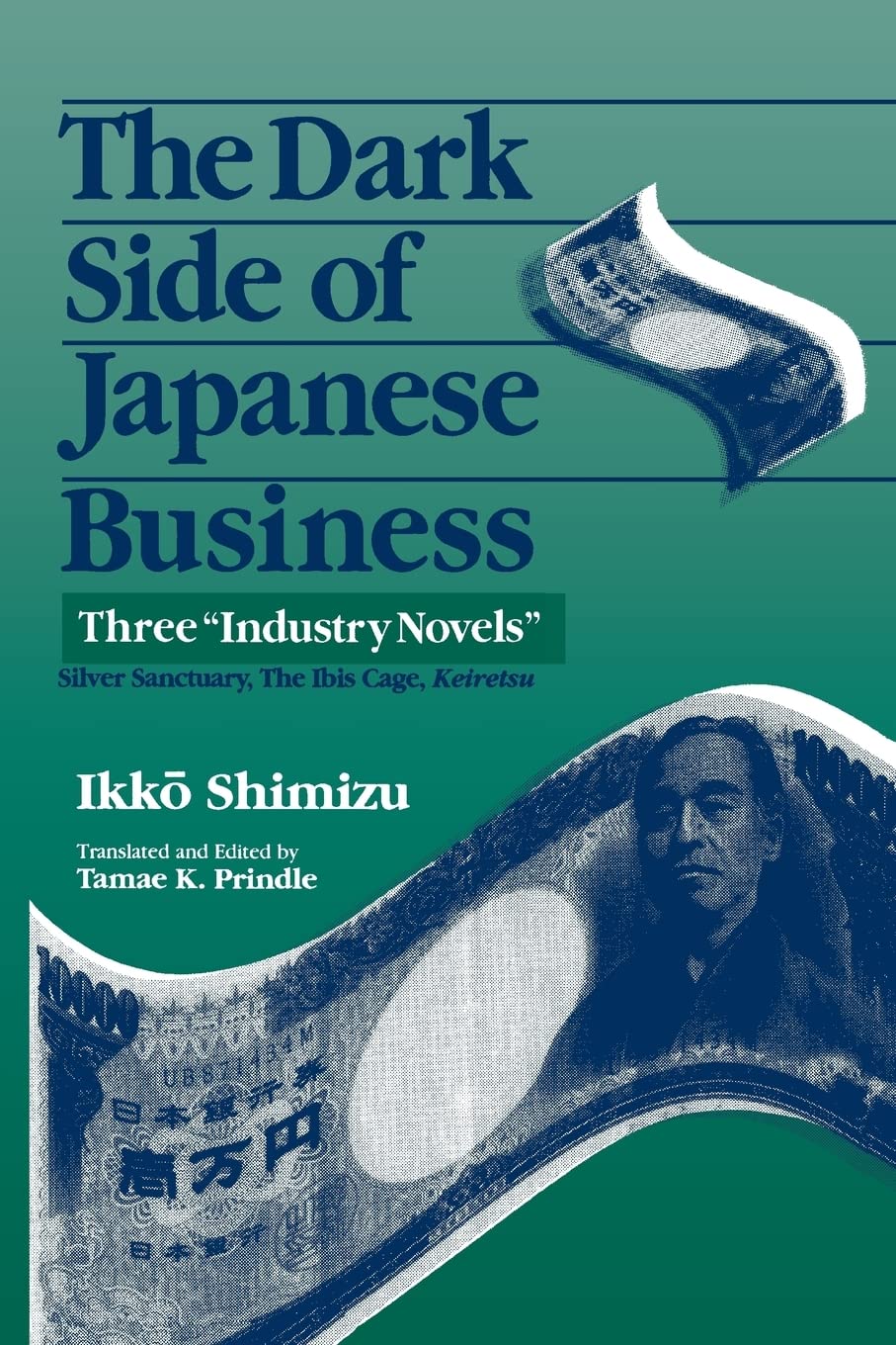 The Dark Side of Japanese Business: Three Industry Novels,New