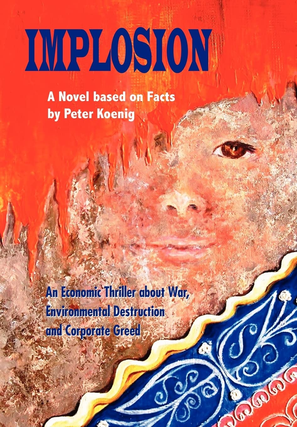 Implosion: An Economic Thriller About War, Environmental Destruction And Corporate Greed,New
