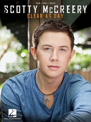 Scotty McCreery  Clear as Day Piano, Vocal and Guitar Chords,Used