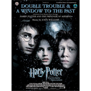 Double Trouble & a Window to the Past, Selections from Harry Potter and the Prisoner of Azkaban for Trombone with Piano Accompan,Used