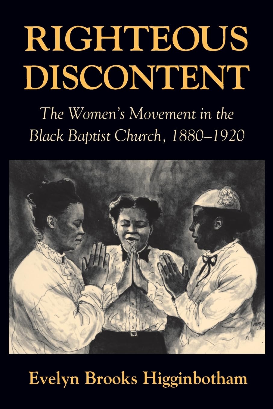 Righteous Discontent: The Womens Movement in the Black Baptist Church, 18801920,New