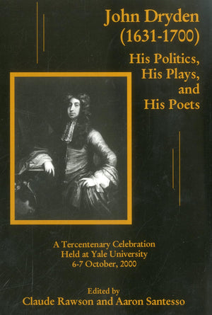 John Dryden 16311700: His Politics, His Plays, and His Poets,Used