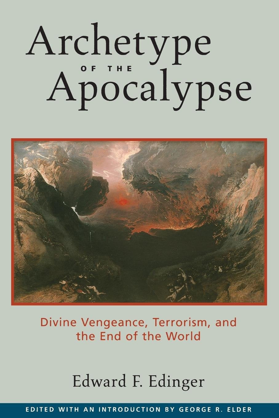 Archetype of the Apocalypse: Divine Vengeance, Terrorism, and the End of the World,Used