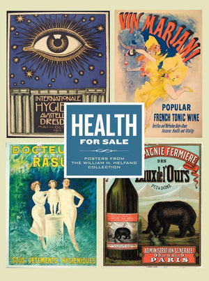 Health for Sale: Posters from the William H. Helfand Collection