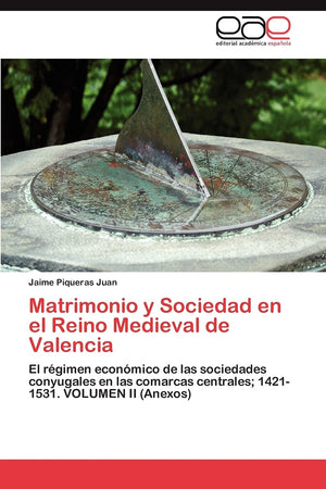 Matrimonio y Sociedad en el Reino Medieval de Valencia: El rgimen econmico de las sociedades conyugales en las comarcas cent,Used