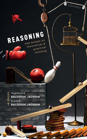 Reasoning: New Essays on Theoretical and Practical Thinking,Used