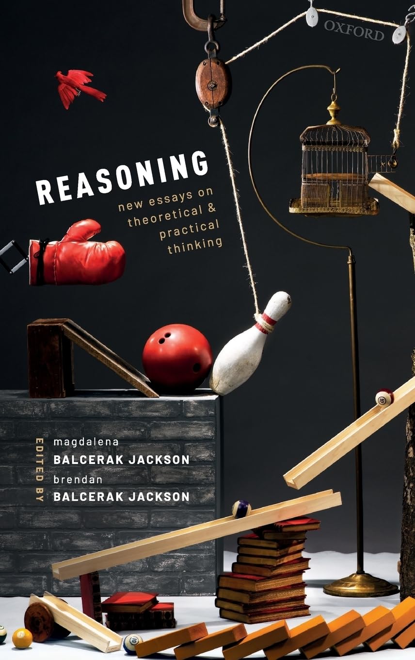 Reasoning: New Essays on Theoretical and Practical Thinking,Used