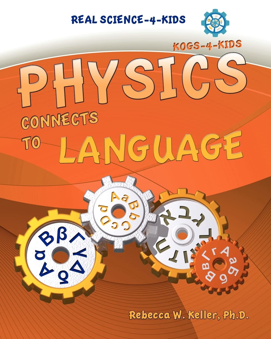 Physics I Connects to Language (Real Science 4 Kids),Used