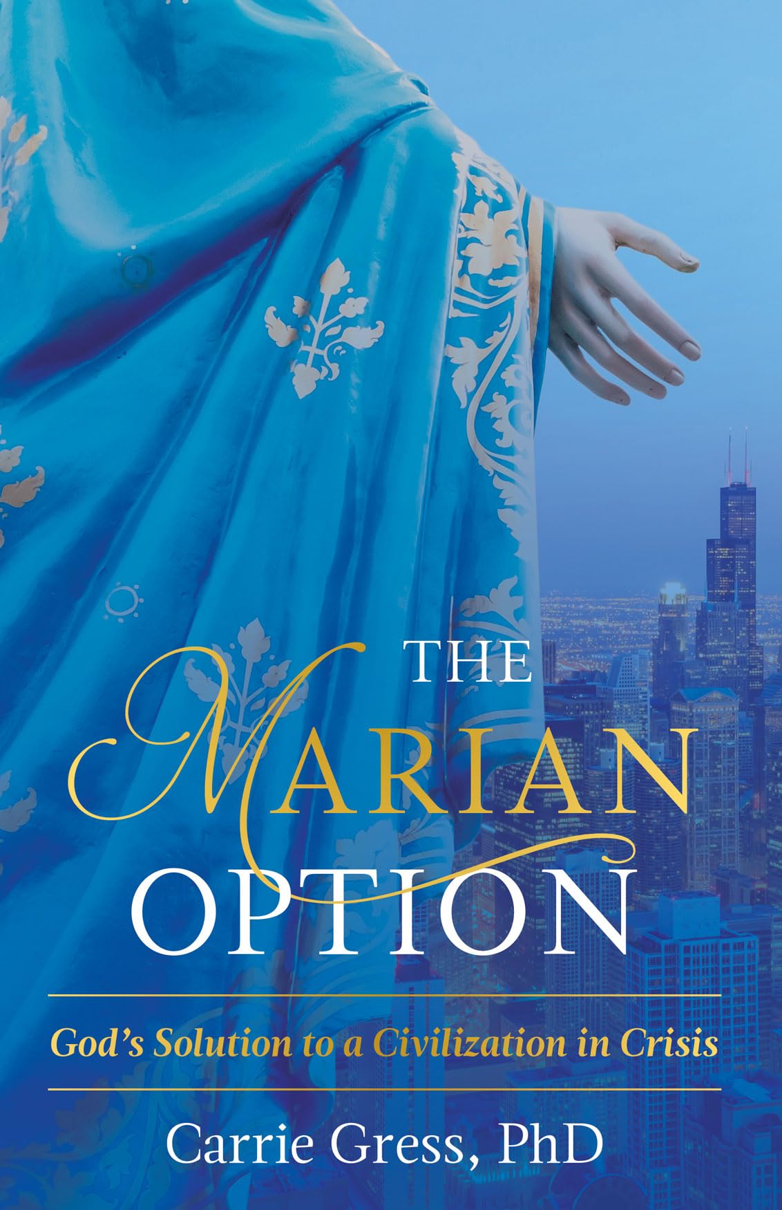 The Marian Option: God's Solution to a Civilization in Crisis,New