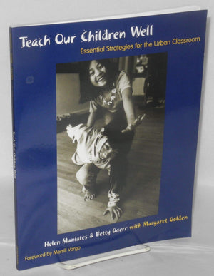 Teach Our Children Well: Essential Strategies for the Urban Classroom,Used