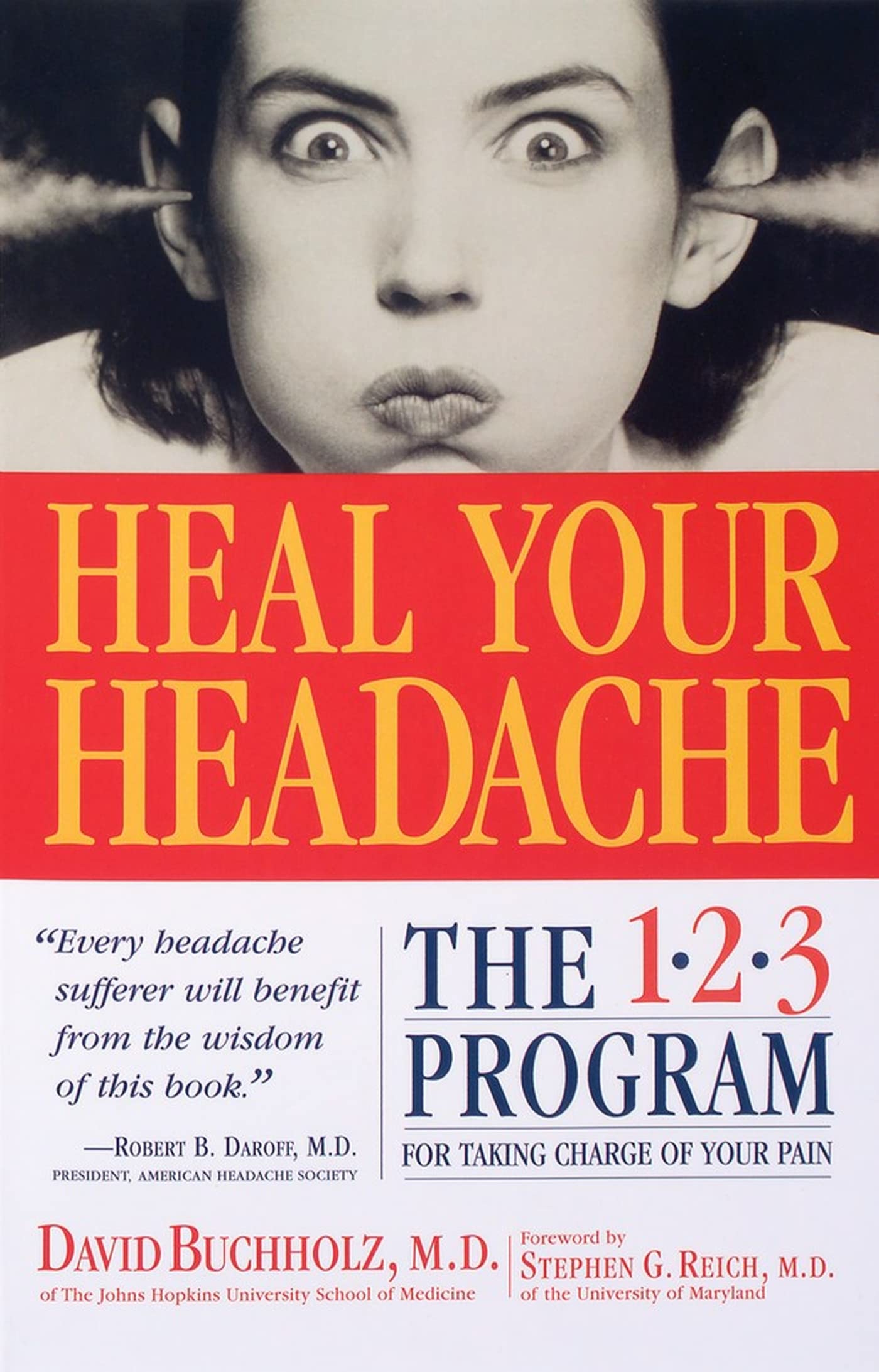 Heal Your Headache: The 123 Program For Taking Charge Of Your Pain
