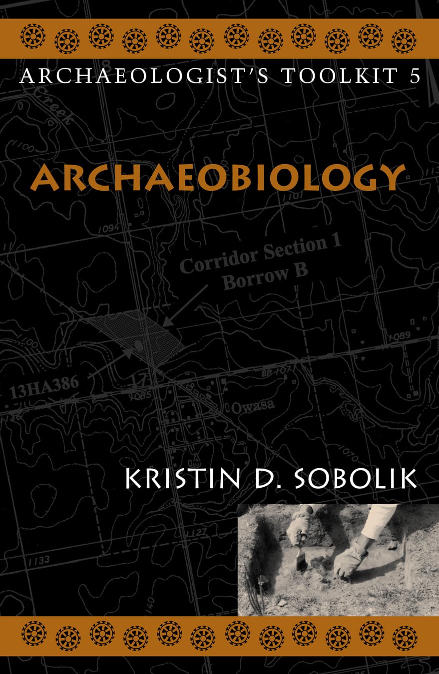 Archaeobiology (Volume 5) (Archaeologist'S Toolkit, 5)