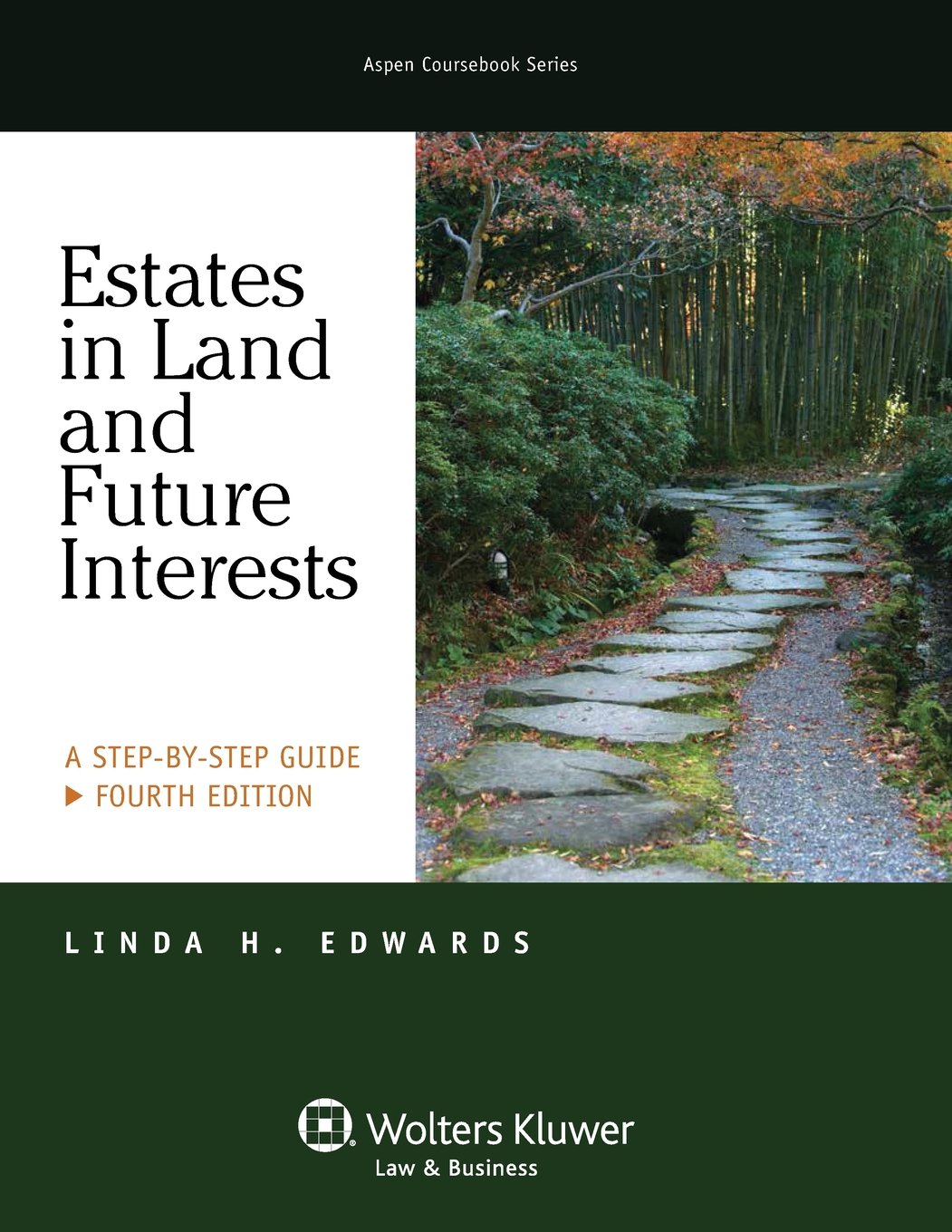 Estates in Land & Future Interests: A Step By Step Guide, Fourth Edition (Aspen Coursebook Series),Used