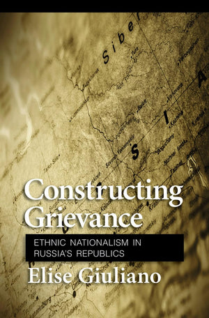 Constructing Grievance: Ethnic Nationalism in Russia's Republics,Used