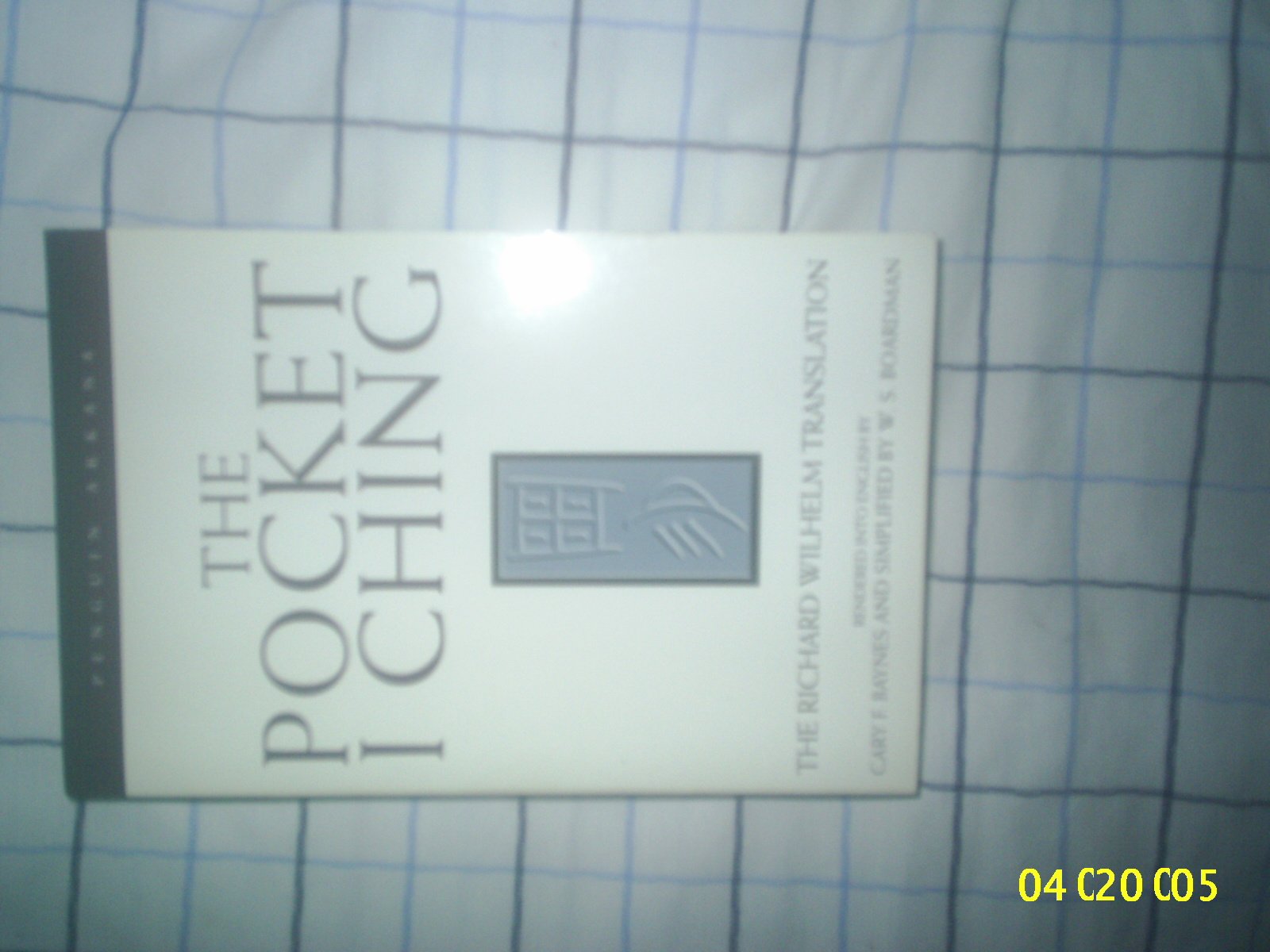 The Pocket I Ching: The Richard Wilhelm Translation (Arkana),Used
