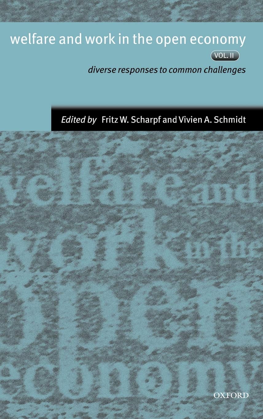 Diverse Response to Common Challenges: 2 (Welfare and Work in the Open Economy),Used