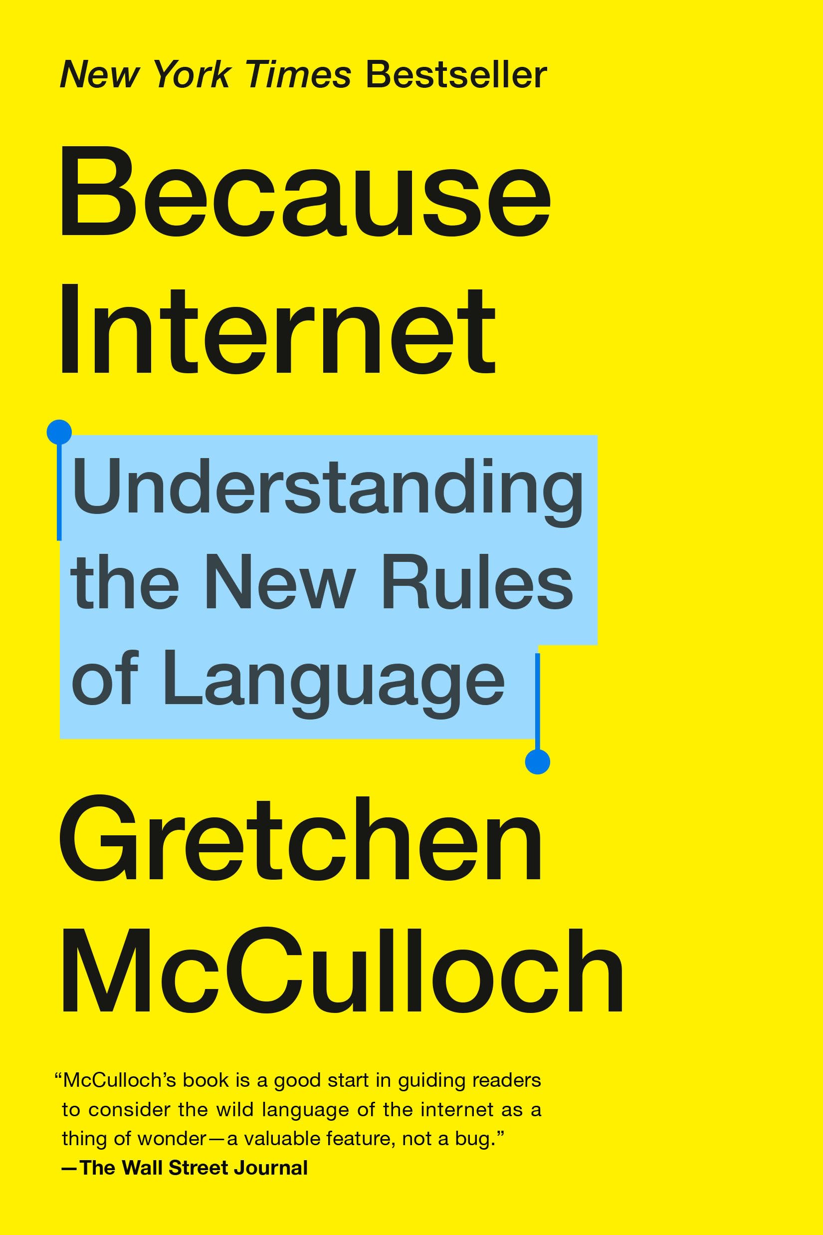 Because Internet: Understanding The New Rules Of Language-new
